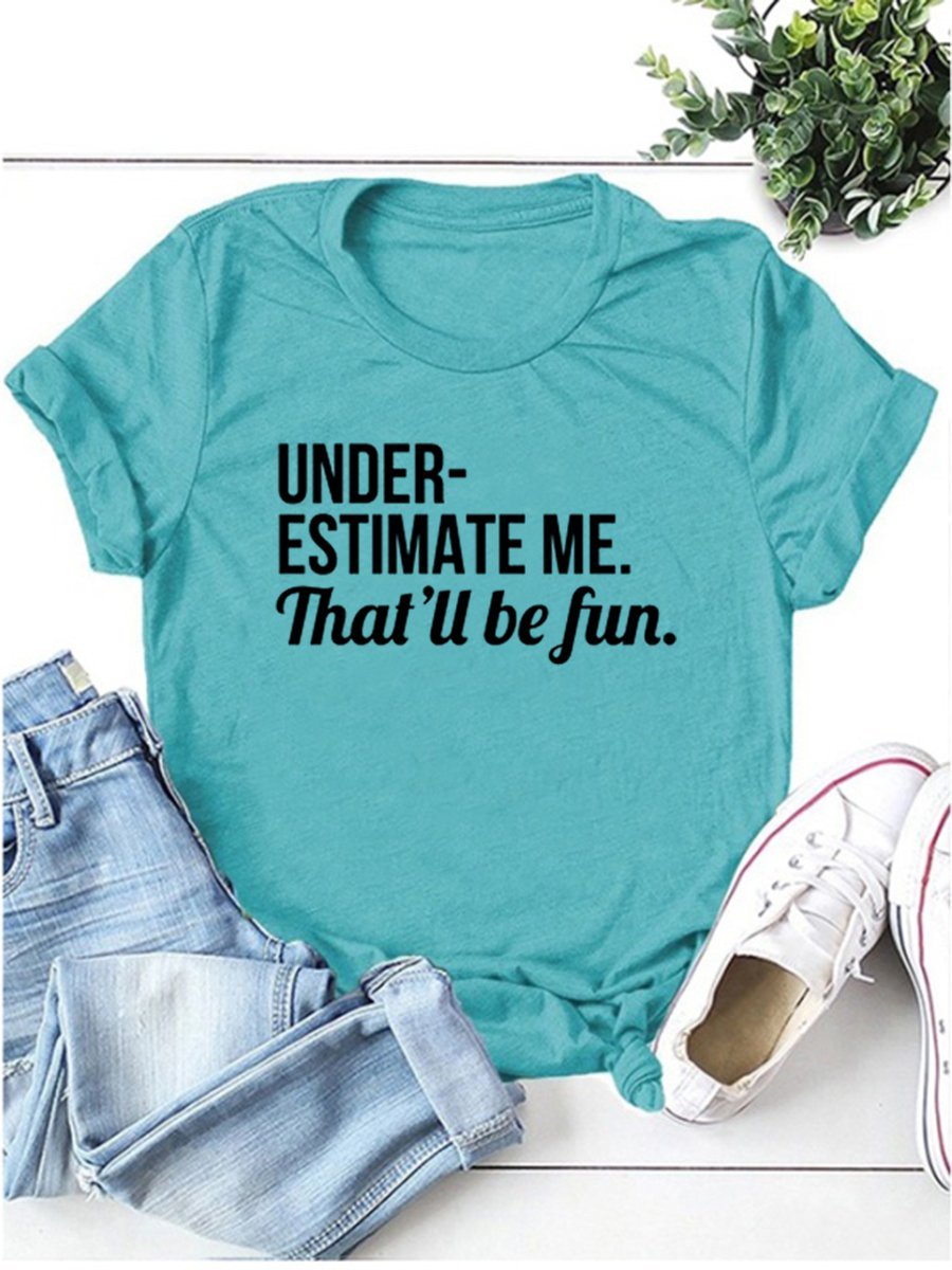 Underestimate Me That'll Be Fun Tee