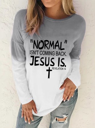 Normal Isn't Coming Back But Jesus Is Revelation 14 Casual Sweatshirts