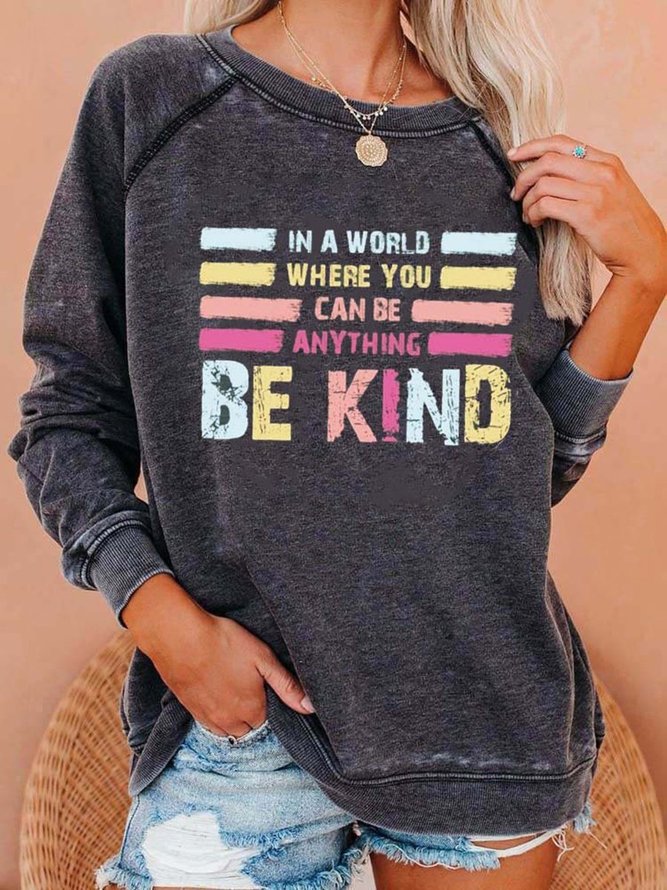Women's In A world Where You Can Be Anything Be Kind Sweatshirts | noracora