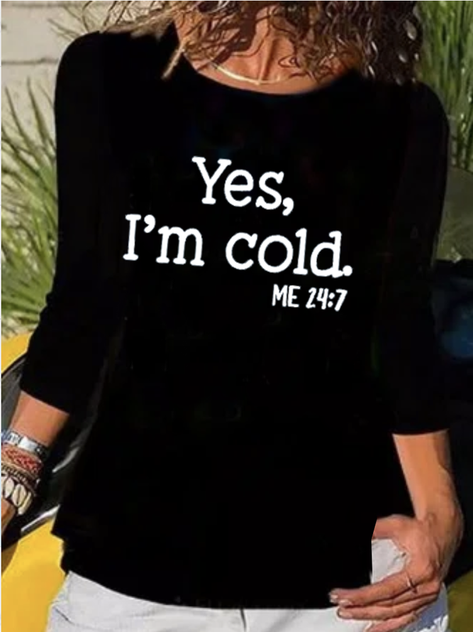 Yes, I'm Cold Casual Regular Fit Cotton Blends Shirts & Tops