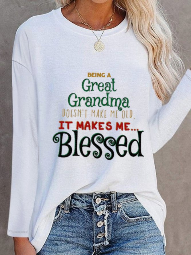 Being A Great Grandma Doesn T Make Me Old It Makes Me Blessed T Shirts