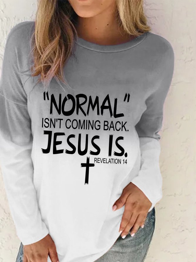 Normal Isn't Coming Back But Jesus Is Revelation 14 Casual Sweatshirt