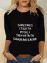 Sometimes I Talk To Myself Then We Both Laugh And Laugh T-shirts