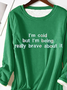 I'm Cold Funny Letters Fleece Sweatshirt