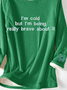 I'm Cold Funny Letters Fleece Sweatshirt