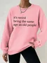 Casual Crew Neck Text Letters Sweatshirt